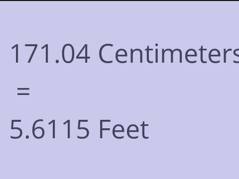 171.04 CM TO FEET