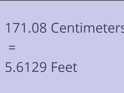 171.08 CM TO FEET