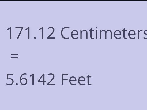 171.12 CM TO FEET