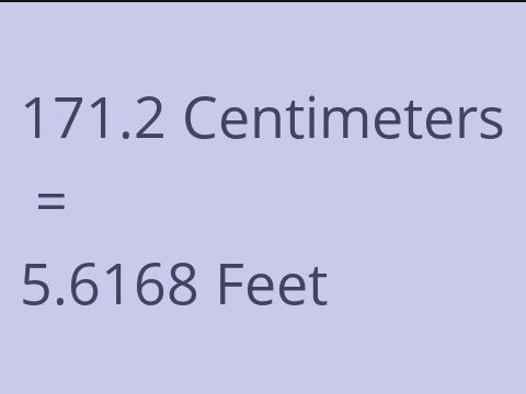 171.2 CM TO FEET