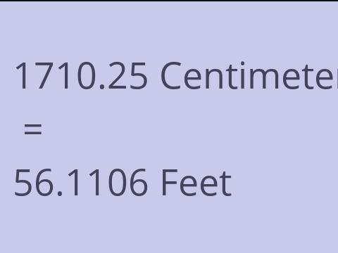 1710.25 CM TO FEET