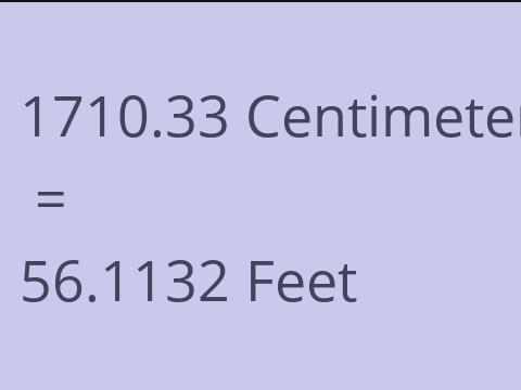 1710.33 CM TO FEET