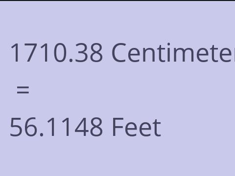 1710.38 CM TO FEET