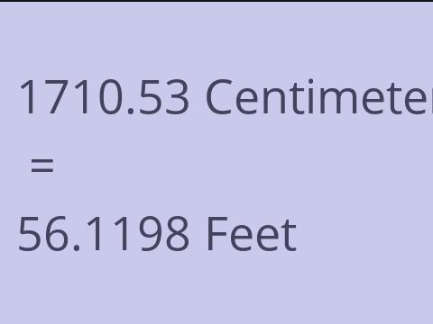 1710.53 CM TO FEET