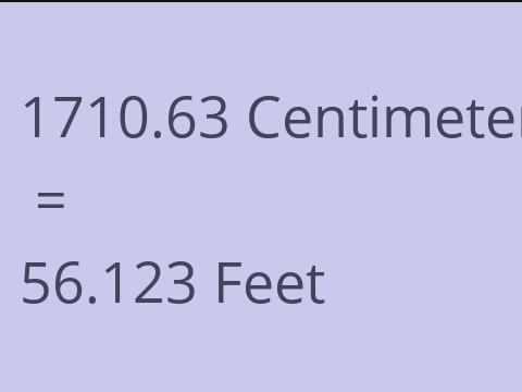 1710.63 CM TO FEET