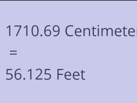 1710.69 CM TO FEET