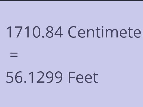 1710.84 CM TO FEET