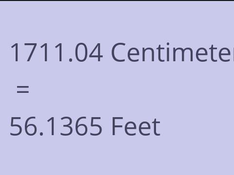 1711.04 CM TO FEET