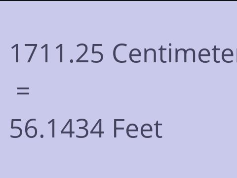 1711.25 CM TO FEET