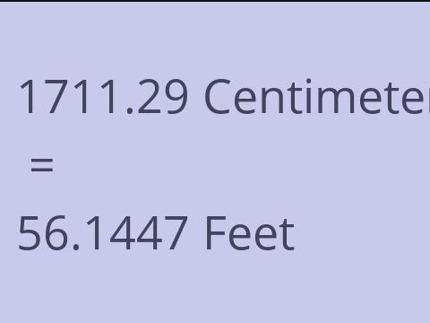 1711.29 CM TO FEET