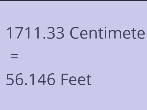 1711.33 CM TO FEET