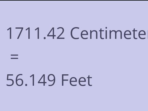 1711.42 CM TO FEET