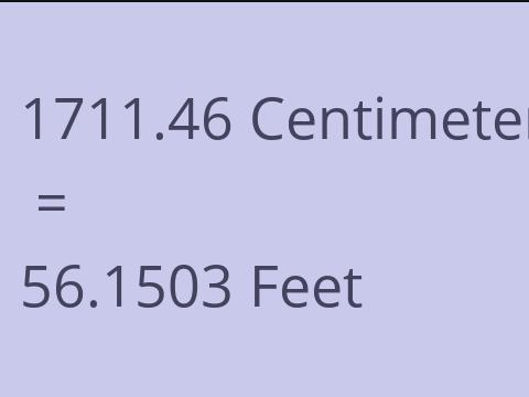 1711.46 CM TO FEET