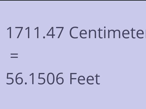 1711.47 CM TO FEET