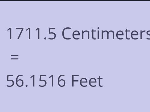 1711.5 CM TO FEET