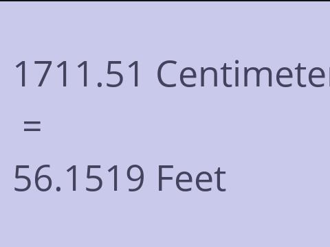 1711.51 CM TO FEET