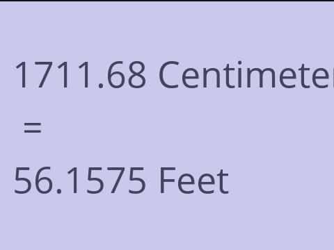 1711.68 CM TO FEET