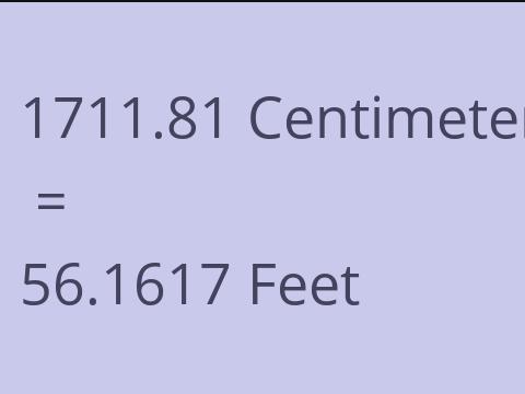 1711.81 CM TO FEET