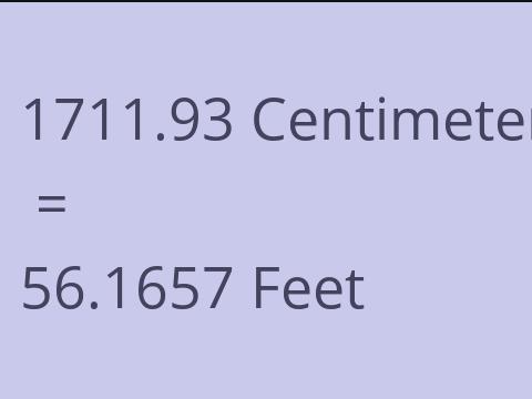 1711.93 CM TO FEET