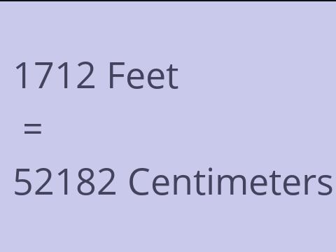 1712 FEET TO CM