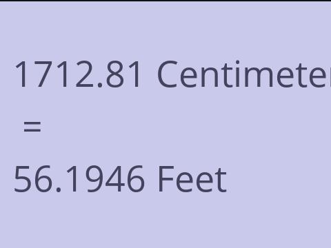 1712.81 CM TO FEET