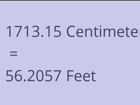 1713.15 CM TO FEET