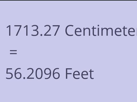 1713.27 CM TO FEET