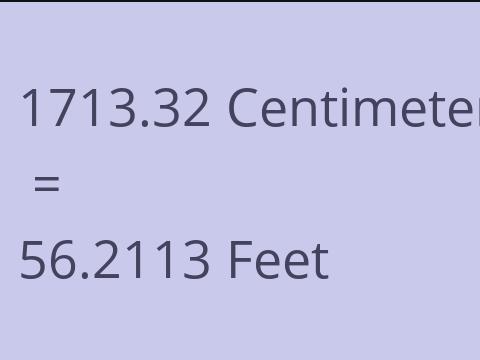 1713.32 CM TO FEET