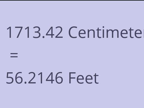 1713.42 CM TO FEET