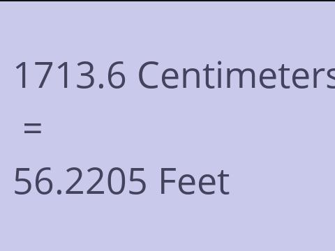 1713.6 CM TO FEET