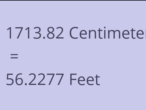 1713.82 CM TO FEET