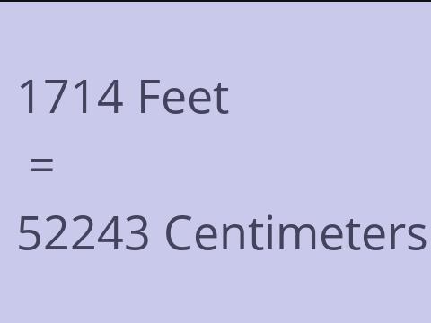 1714 FEET TO CM