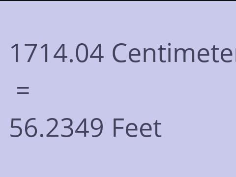 1714.04 CM TO FEET