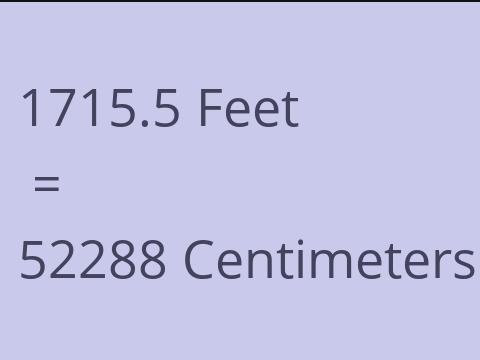 1715.5 FEET TO CM