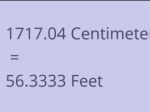 1717.04 CM TO FEET