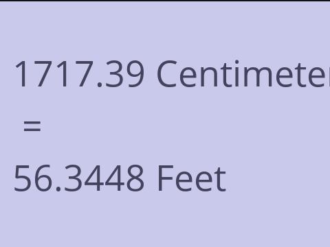 1717.39 CM TO FEET