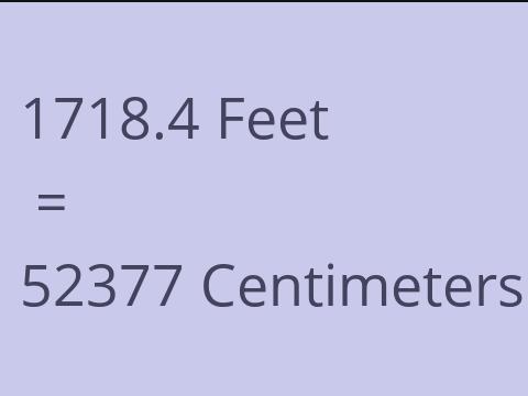 1718.4 FEET TO CM