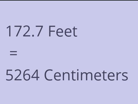 172.7 FEET TO CM