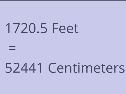 1720.5 FEET TO CM