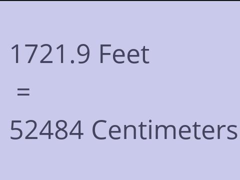 1721.9 FEET TO CM