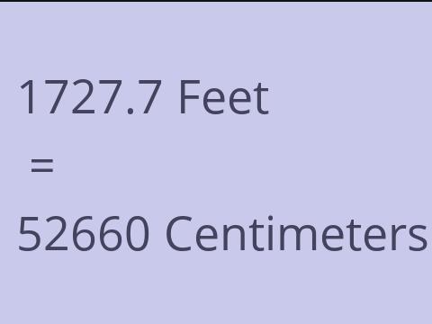 1727.7 FEET TO CM