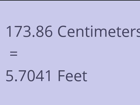 173.86 CM TO FEET