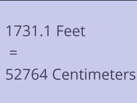 1731.1 FEET TO CM