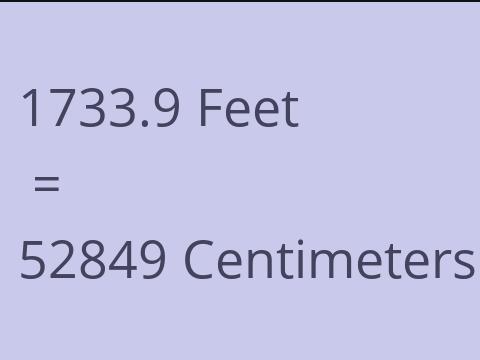 1733.9 FEET TO CM