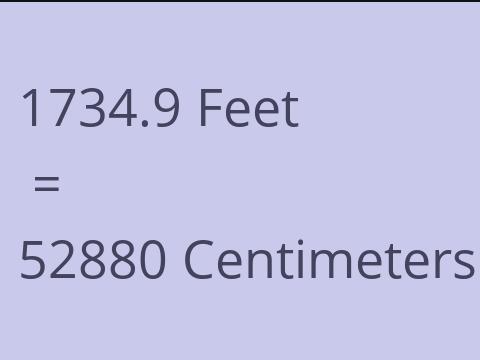 1734.9 FEET TO CM