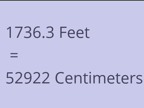 1736.3 FEET TO CM