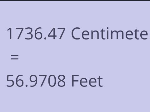 1736.47 CM TO FEET