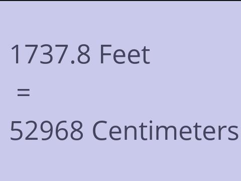 1737.8 FEET TO CM