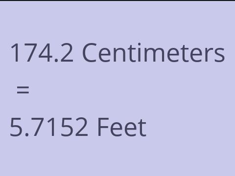 174.2 CM TO FEET