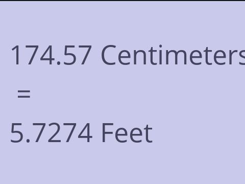 174.57 CM TO FEET